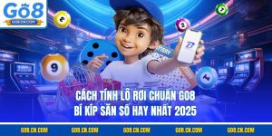 Cách tính lô rơi chuẩn go8 bí kíp săn số hay nhất 2025